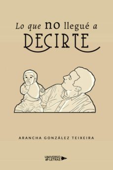 lo que no llegue a decirte (ebook)-arancha gonzalez teixeira-9788418386916