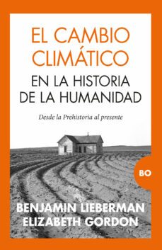 el cambio climatico en la historia de la humanidad-benjamin lieberman-elizabeth gordon-9788418578816