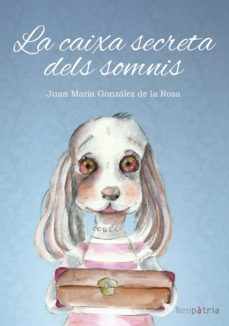 la caixa secreta dels somnis-juan maria gonzalez de la rosa-9788418598616