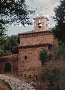 lexicologia y semantica del español para el bachillerato humanistico (ebook)-9788418678516