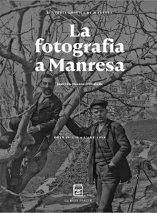 la fotografia a manresa-joan vila masana portabella-9788418849916
