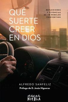 que suerte creer en dios-alfredo sanfeliz-9788418985416