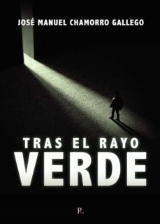tras el rayo verde-jose manuel chamorro gallego-9788418990816