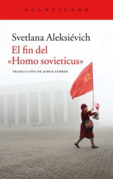 el fin del homo sovieticus-svetlana aleksievich-9788419036216