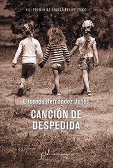 cancion de despedida (xlii premio de novela felipe trigo)-elisenda hernandez janes-9788419132116