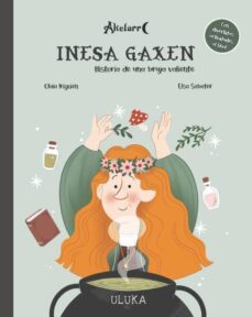 inesa gaxen. historia de una bruja valiente-olaia irigoien-9788419190116