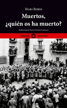 muertos, ¿quien os ha muerto?-iñaki rubio manzano-9788419202116