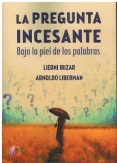 la pregunta incesante (ebook)-lierni irizar-arnoldo liberman-9791387673024