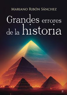 GRANDES HERRORES DE LA HISTORIA, MARIANO RIBON SANCHEZ