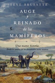 auge y reinado de los mamiferos (ebook)-steve brusatte-9788419642516