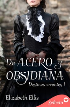 de acero y obsidiana (destinos errantes 1) (ebook)-elizabeth ellis-9788419687616