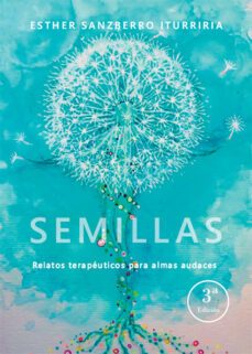 semillas, relatos terapeuticos para almas audaces 3ª ed. (ebook)-esther sanzberro iturriria-9788419768216
