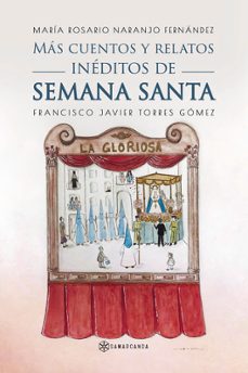 más cuentos y relatos ineditos de semana santa-francisco javier torres gomez-maria rosario naranjo fernandez-9788419800916