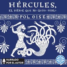 hercules, el heroe que no quiso serlo (audiolibro)-pol gise-9788419812216