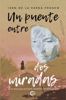 un puente entre dos miradas-ivan de la varga franco-9788419906816