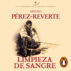 limpieza de sangre (las aventuras del capitán alatriste 2) (audiolibro)-arturo perez reverte-9788420432816