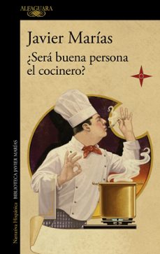 ¿sera buena persona el cocinero?-javier marias-9788420461816