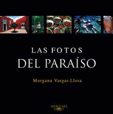 las fotos del paraiso-morgana vargas llosa-9788420465616