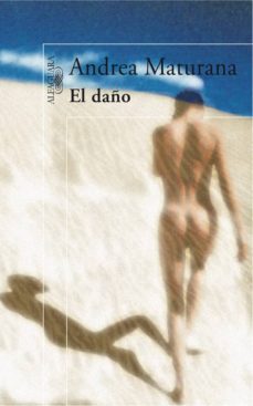 el daño-andrea maturana-9788420472416