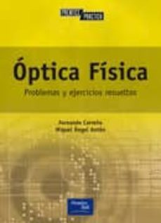 optica fisica: problemas y ejercicios resueltos-fernando carreño sancez-miguel angel anton revilla-9788420531816