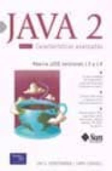 java 2 (vol. ii): caracteristicas avanzadas. abarca j2se versione s 1.3 y 1.4 (incluye cd)-9788420537016