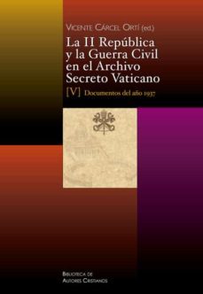 la ii republica y la guerra civil en el archivo secreto vaticano (vol. v)-9788422019916
