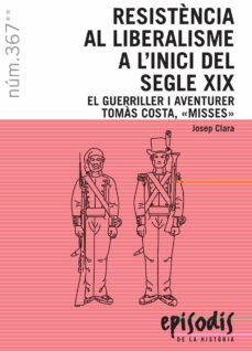 resistència al liberalisme a l inici del segle xix. el guerriller i aventurer tomas costa, "misses"-9788423208616