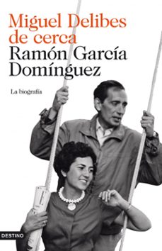 miguel delibes de cerca-ramon garcia dominguez-9788423342716