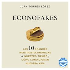 econofakes (audiolibro)-juan torres lopez-9788423433216