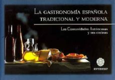 la gastronomia española tradicional y moderna: las comunidades au tonomas y sus cocinas-9788424194116