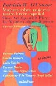 mujeres sobre mujeres: teatro breve español-patricia w. o connor-9788424507916