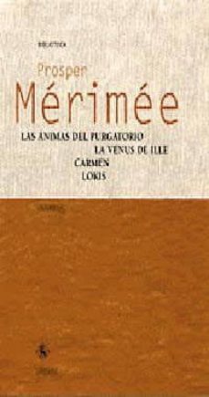 las animas del purgatorio; la venus de ille; carmen; lokis-9788424926816