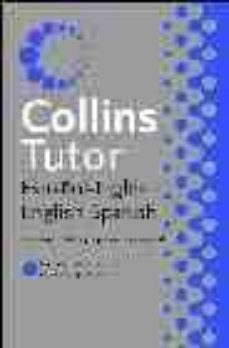collins tutor español-ingles/english-spanish (ed. bilingüe) (incl uye rueda de verbos irregulares)-9788425339516