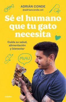 se el humano que tu gato necesita. cuida su salud, alimentacion y bienestar (ebook)-adrian @adrianconde.vet conde-9788425363016