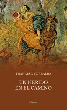 un herido en el camino-francesc torralba-9788425455216