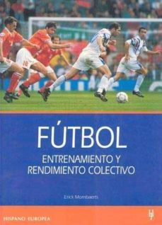 futbol: entrenamiento y rendimiento colectivo-erick mombaerts-9788425512216