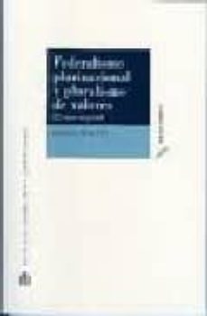 federalismo plurinacional y pluralismo de valores, el caso español.-9788425913716