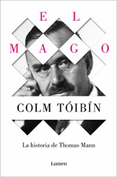 el mago. la historia de thomas mann-colm toibin-9788426488916