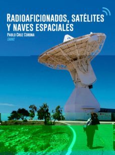 radioaficionados, satelites y naves espaciales-pablo cruz corona-9788426726216