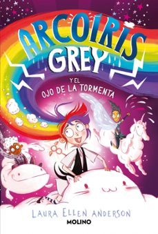 arcoiris grey 2 - arcoiris grey y el ojo de la tormenta-laura ellen anderson-9788427251816