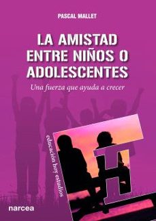 la amistad entre niños o adolescentes-pascal mallet-9788427722316