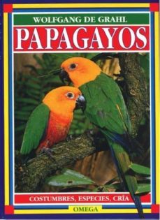 papagayos: costumbres, especies, cria-9788428209816