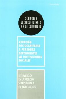 intervencion en la atencion sociosanitaria en instituciones-9788428332316