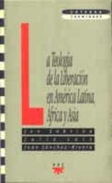 la teologia de la liberacion en america latina, africa y asia-jon sobrino-9788428815116