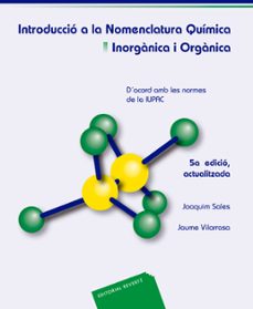 introduccio a la nomenclatura quimica inorganica i organica (5ª e d.)-joaquim sales-jaume vilarrasa-9788429175516