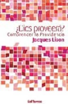 ¿dios proveera?: comprender la providencia-jacques lison-9788429317916