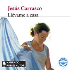 llevame a casa (audiolibro)-jesus carrasco-9788432238116