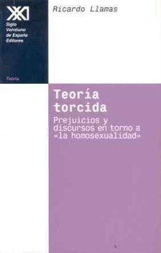 teoria torcida: prejuicios y discursos en torno a "la homosexuali dad"-ricardo llamas-9788432309816