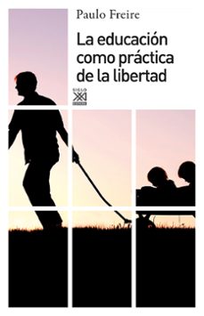 la educacion como practica de la libertad-9788432314216