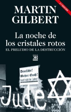 la noche de los cristales rotos. el preludio de la destruccion-martin gilbert-9788432320316